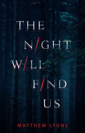 The Night Will Find Us de Matthew Lyons