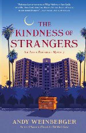 The Kindness of Strangers de Andy Weinberger