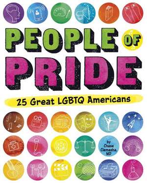 People of Pride: 25 Great LGBTQ Americans de Chase Clemesha