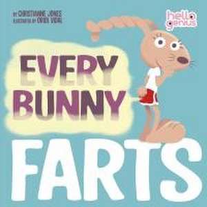 Every Bunny Farts de Christianne Jones