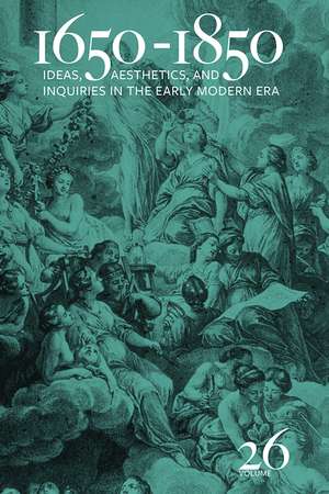 1650-1850: Ideas, Aesthetics, and Inquiries in the Early Modern Era (Volume 26) de Kevin L. Cope