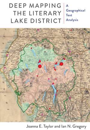 Deep Mapping the Literary Lake District: A Geographical Text Analysis de Joanna E. Taylor