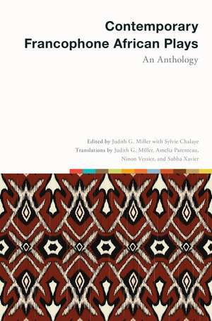 Contemporary Francophone African Plays: An Anthology de Judith G. Miller