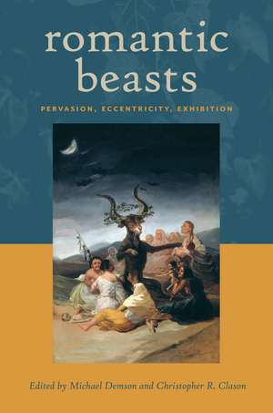 Romantic Beasts: Pervasion, Eccentricity, Exhibition de Michael Demson