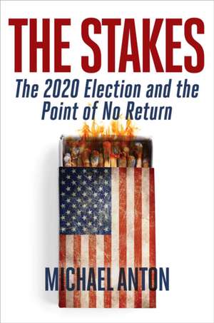 The Stakes de Michael Anton
