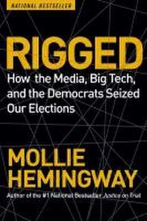 Rigged de Mollie Hemingway