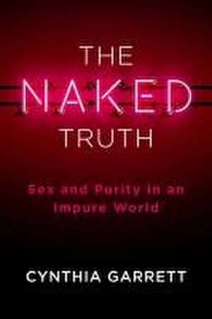 The Naked Truth de Cynthia Garrett