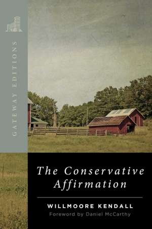 The Conservative Affirmation de Willmoore Kendall