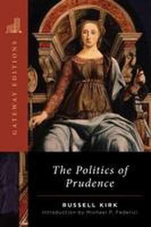 The Politics of Prudence de Russell Kirk