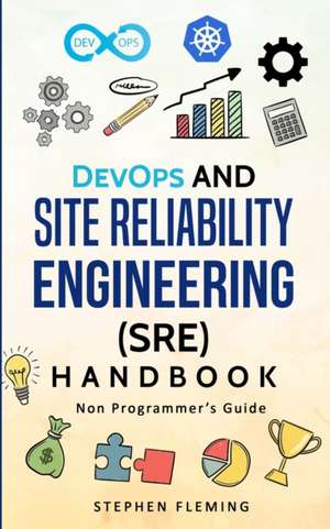 DevOps and Site Reliability Engineering (SRE) Handbook de Stephen Fleming