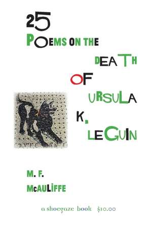 25 Poems on the Death of Ursula K. Le Guin de M F McAuliffe