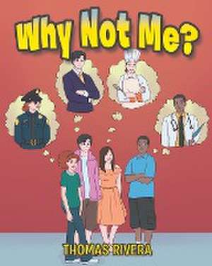 Why Not Me? de Thomas Rivera