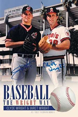 Baseball the Wright Way de Clyde Wright