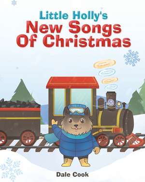 Little Holly's New Songs of Christmas de Dale Cook