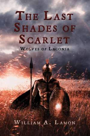 The Last Shades of Scarlet de William A. Lamon