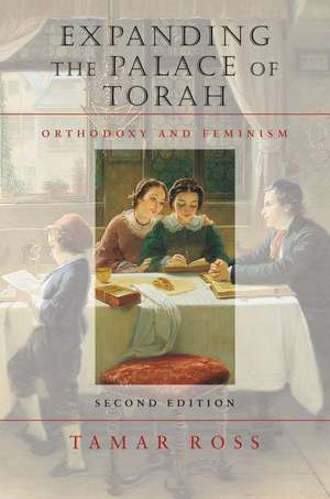 Expanding the Palace of Torah: Orthodoxy and Feminism de Tamar Ross