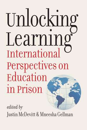 Unlocking Learning: International Perspectives on Education in Prison de Justin McDevitt