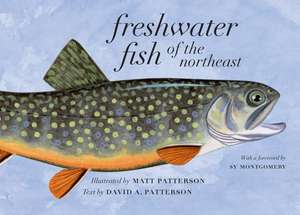 Freshwater Fish of the Northeast de Matt Patterson