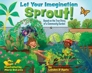Let Your Imagination Sprout! de Landon D'Agate