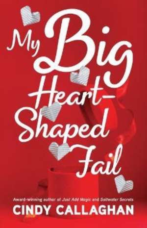 My Big Heart-Shaped Fail de Cindy Callaghan