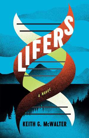 Lifers: A Novel de Keith G. McWalter