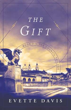 The Gift: Book 2 in The Council Trilogy de Evette Davis