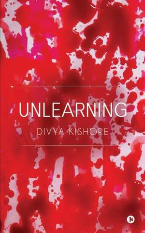 Unlearning de Divya Kishore