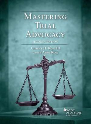 MASTERING TRIAL ADVOCACY 2ND ED