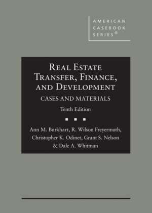 Cases and Materials on Real Estate Transfer, Finance, and Development de Dale A. Whitman