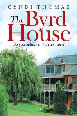 The Byrd House de Cyndi Thomas