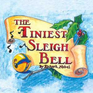 The Tiniest Sleigh Bell de Richard Nebel