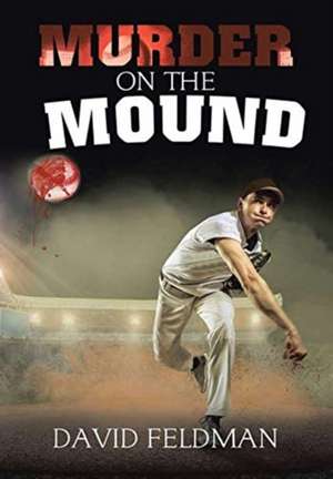 Murder On the Mound de David Feldman