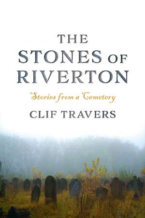 The Stones of Riverton de Clif Travers