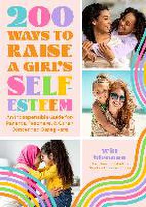 200 Ways to Raise a Girl's Self-Esteem de Will Glennon