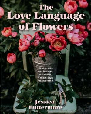 The Love Language of Flowers de Jess Buttermore