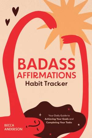 Badass Affirmations Habit Tracker de Becca Anderson