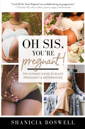 Oh Sis, You're Pregnant! de Shanicia Boswell