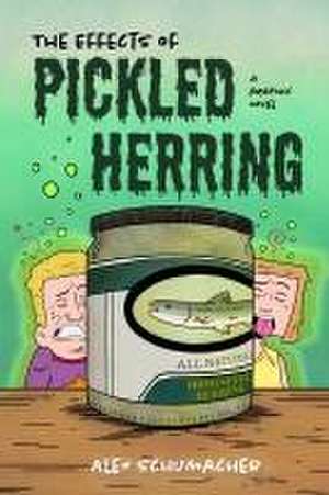 The Effects of Pickled Herring de Alex Schumacher