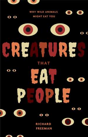 Creatures That Eat People de Richard Freeman