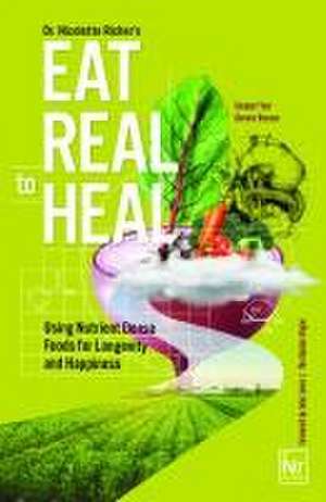 Eat Real to Heal de Nicolette Richer