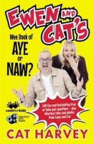 Ewen and Cat's Wee Book of Aye or Naw de Cat Harvey