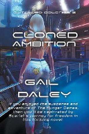 Cloned Ambition de Gail Daley