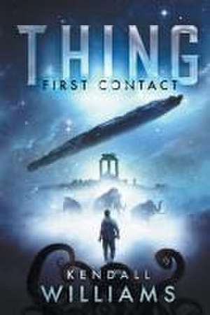 Thing First Contact de Kendall Williams