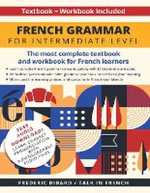 French Grammar for Intermediate Level de Frederic Bibard