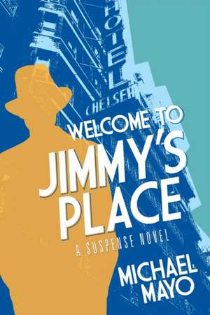 Welcome to Jimmy's Place de Michael Mayo