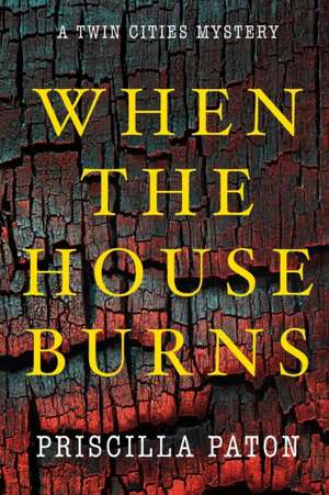 When the House Burns de Priscilla Paton