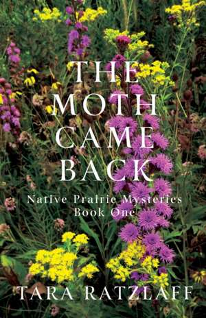 The Moth Came Back de Tara Ratzlaff