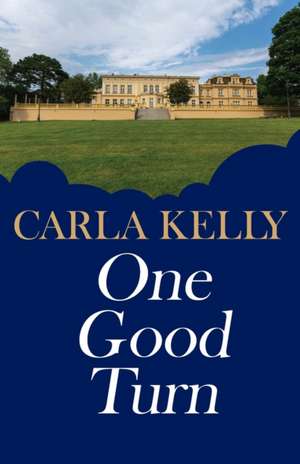 One Good Turn de Carla Kelly