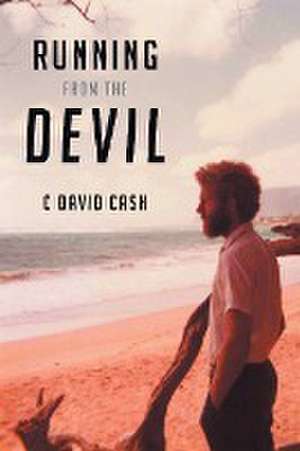 Running From The Devil de C David Cash