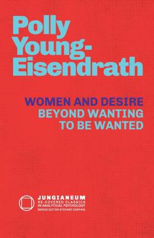 Women and Desire de Polly Young-Eisendrath